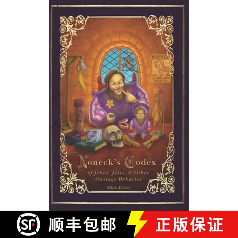 预订 Noneck's Codex of Jokes, Jests & Other Onstage Debacles [9781948508155]