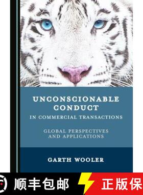 预订 Unconscionable Conduct in Commercial Transactions : Global Perspectives and Applications [9781527515789]