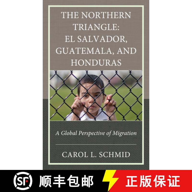 【3-4周达】The Northern Triangle: El Salvador, Guatemala, and Honduras : A Global Perspective of Migr... [9781666936896]