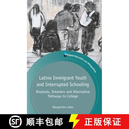 【3-4周达】Latino Immigrant Youth and Interrupted Schooling : Dropouts, Dreamers and Alternative Path... [9781783093427]