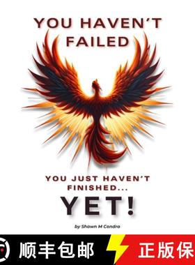 【3-4周达】You Haven't Failed: You Just Haven't Finished... YET! [9798218483357]