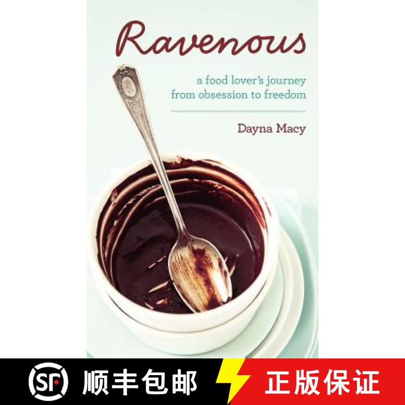预订 Ravenous: A Food Lover's Journey from Obsession to Freedom [9781401926922]