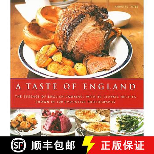 【3-4周达】精装 A Taste of England: The Essence of English Cooking, with 30 Classic Recipes Shown in ... [9780754819264]
