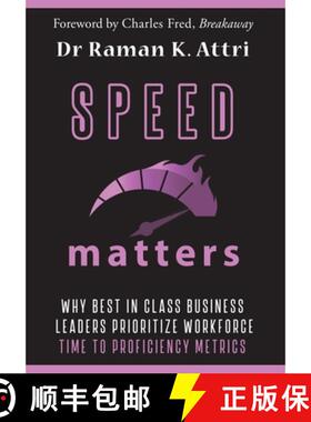【3-4周达】Speed Matters: Why Best in Class Business Leaders Prioritize Workforce Time to Proficiency... [9789811805349]