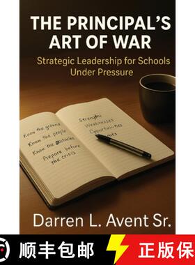【3-4周达】The Principal's Art of War: Strategic Leadership for Schools Under Pressure [9798994023105]