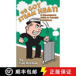 【3-4周达】We Got Steam Heat!: A Homeowner's Guide to Peaceful Coexistence [9780974396002]