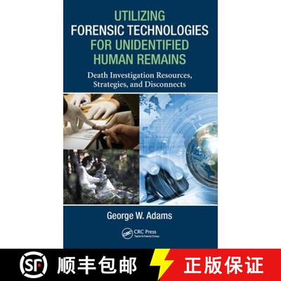 【3-4周达】Utilizing Forensic Technologies for Unidentified Human Remains: Death Investigation Resour... [9781482263473]