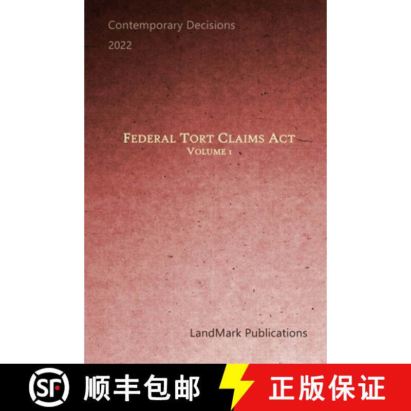 【3-4周达】Federal Tort Claims Act: Volume 1: Volume 1: Contemporary Decisions [9781087942988]