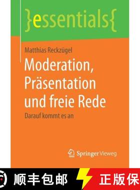 【3-4周达】Moderation, Präsentation und freie Rede : Darauf kommt es an [9783658180614]