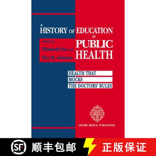【3-4周达】精装 A History of Education in Public Health: Health That Mocks Doctors' Rules [9780192617576]