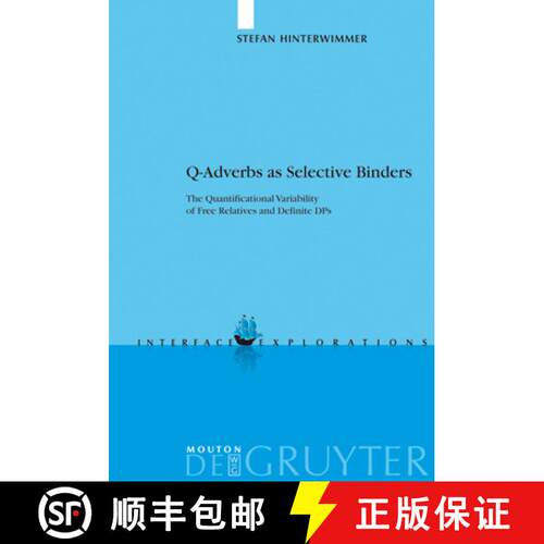 【3-4周达】精装 Q–Adverbs as Selective Binders – The Quantificational Variability of Free Relatives... [9783110196290]