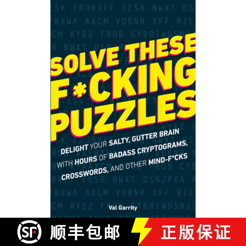 【3-4周达】Solve These F*cking Puzzles: Delight Your Salty Gutter Brain with Hours of Badass Cryptogr... [9781465483751]