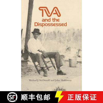 【3-4周达】TVA and the Dispossessed: The Resettlement of Population in the Norris Dam Area [9781572331648]