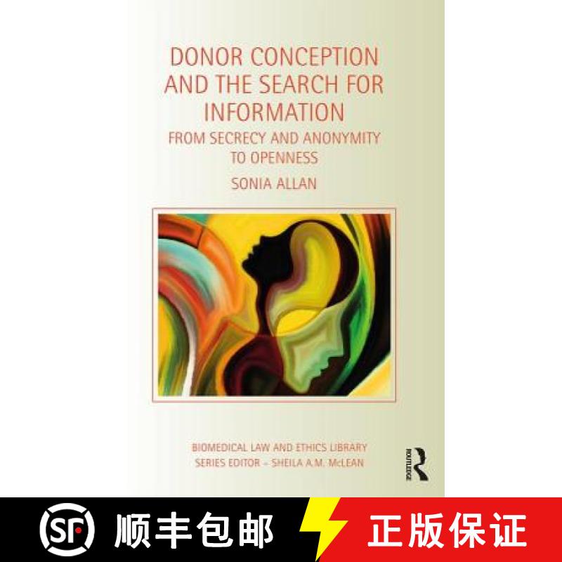 【3-4周达】Donor Conception and the Search for Information: From Secrecy and Anonymity to Openness [9781409446392]