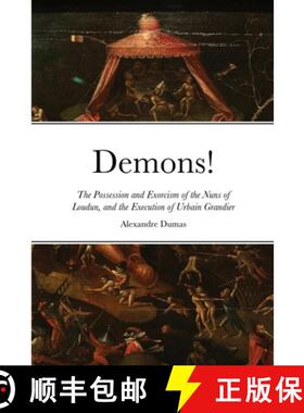 【3-4周达】Demons!: The Possession and Exorcism of the Nuns of Loudun, and the Execution of Urbain Gr... [9781365931888]