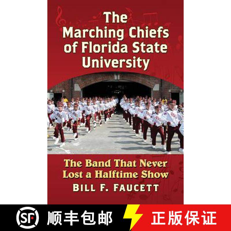 【3-4周达】The Marching Chiefs of Florida State University : The Band That Never Lost a Halftime Show [9781476668321]
