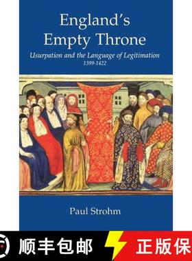 【3-4周达】England's Empty Throne: Usurpation and the Language of Legitimation, 1399-1422 [9780300198706]