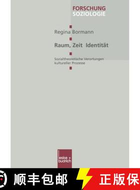 【3-4周达】Raum, Zeit, Identit t : Sozialtheoretische Verortungen Kultureller Prozesse [9783810030894]