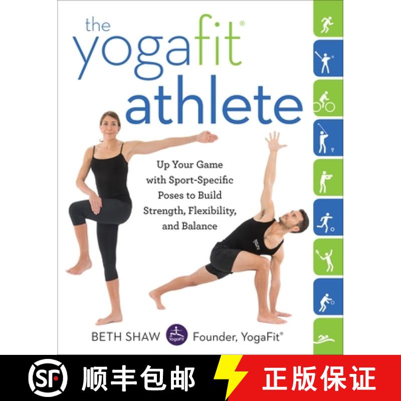 【3-4周达】The Yogafit Athlete: Up Your Game with Sport-Specific Poses to Build Strength, Flexibility... [9780804178570]