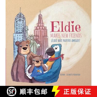 【3-4周达】Eldie makes new friends! / Eldie hace nuevos amigos! [9781736643907]