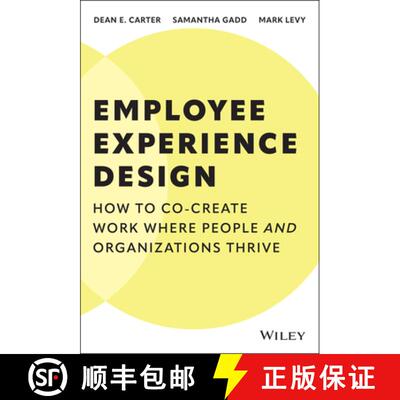 【3-4周达】精装 Employee Experience Design: How to Co–create Work Where People and Organizations Thrive [9781394329588]