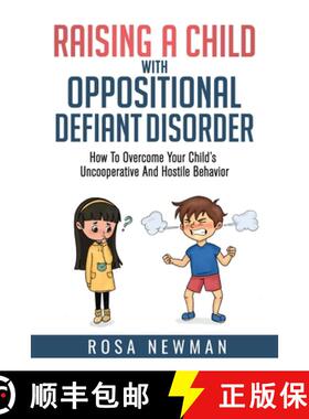 【3-4周达】Raising a Child with Oppositional Defiant Disorder: How to Overcome Your Child's Uncoopera... [9781471686634]
