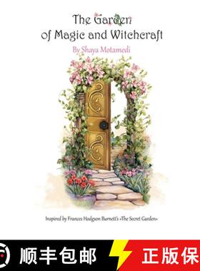 【3-4周达】The Garden of Magic and Witchcraft : What you're looking for is not out there, it's in you [9781778920370]