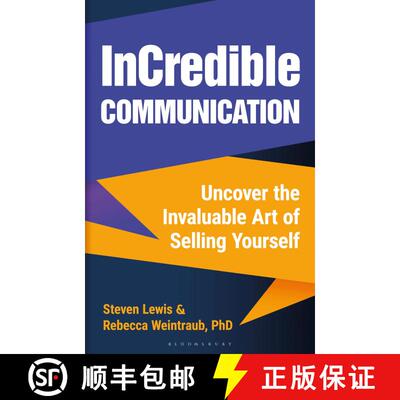 【3-4周达】InCredible Communication: Uncover the Invaluable Art of Selling Yourself [9781472991720]