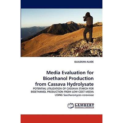 【4周达】Media Evaluation for Bioethanol Production from Cassava Hydrolysate [9783838377483]