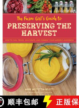 【3-4周达】The Farm Girl's Guide to Preserving the Harvest : How to Can, Freeze, Dehydrate, and Ferme... [9781493036646]
