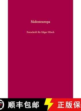 预订 Südosteuropa: Von Vormoderner Vielfalt Und Nationalstaatlicher Vereinheitlichung. Festschrift F... [9783486578881]