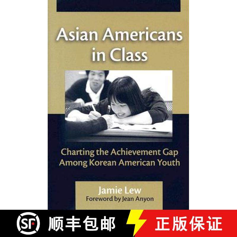 【3-4周达】Asian Americans in Class: Charting the Achievement Gap Among Korean American Youth [9780807746936]