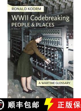 【3-4周达】Ww2 Codebreaking People and Places: A Wartime Glossary [9781399053495]