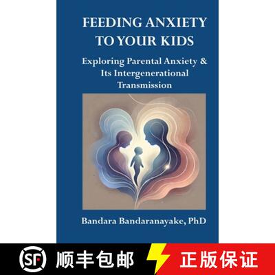 【3-4周达】Feeding Anxiety to Your Kids: Exploring Parental Anxiety and Its Intergenerational Transmi... [9780645213362]