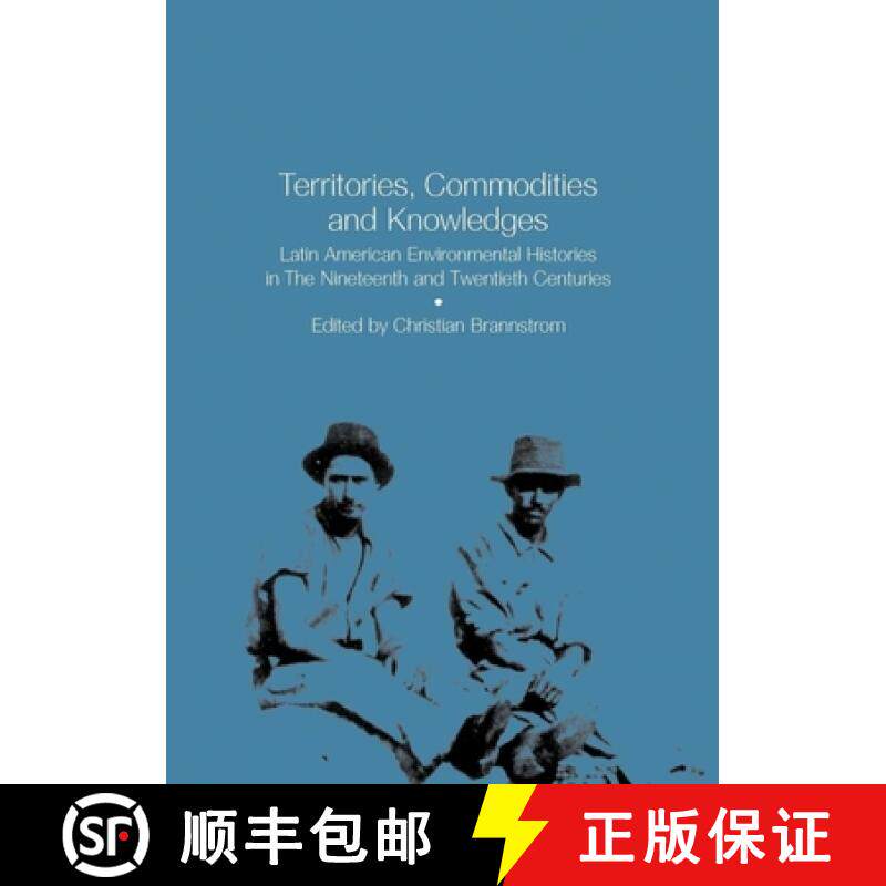 【3-4周达】Territories, Commodities and Knowledges : Latin American Environmental Histories in the Ni... [9781900039574]