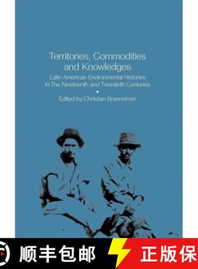 【3-4周达】Territories, Commodities and Knowledges : Latin American Environmental Histories in the Ni... [9781900039574]