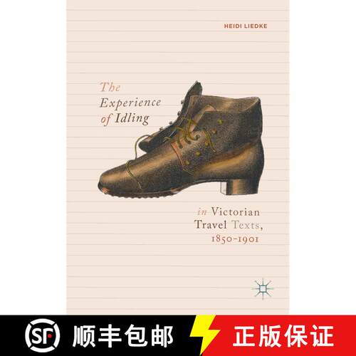 【3-4周达】精装 The Experience of Idling in Victorian Travel Texts, 1850–1901 [9783319958606]