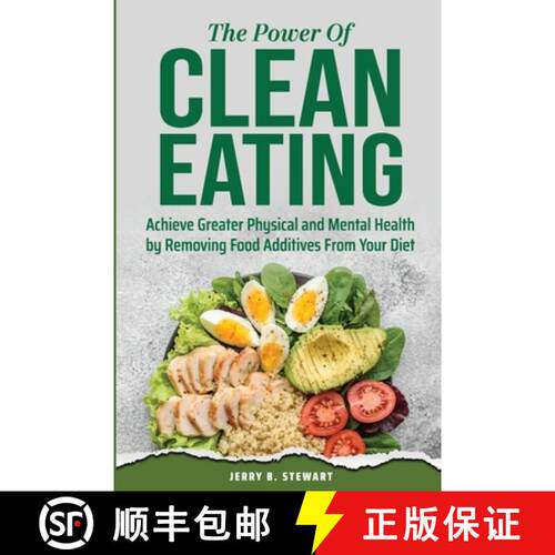 【3-4周达】The Power of Clean Eating: Achieve Greater Physical and Mental Health by Removing Food Add... [9798348485825]