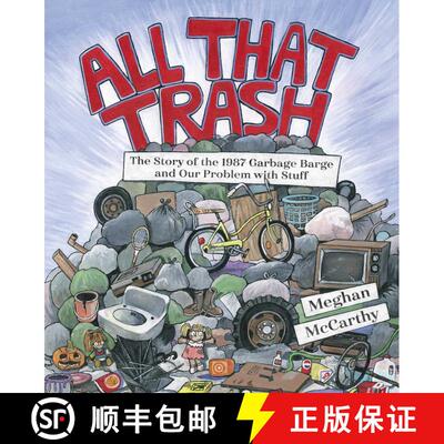 【3-4周达】All That Trash: The Story of the 1987 Garbage Barge and Our Problem with Stuff [9781481477529]
