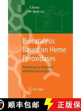 【3-4周达】Biocatalysis Based on Heme Peroxidases : Peroxidases as Potential Industrial Biocatalysts [9783642445880]