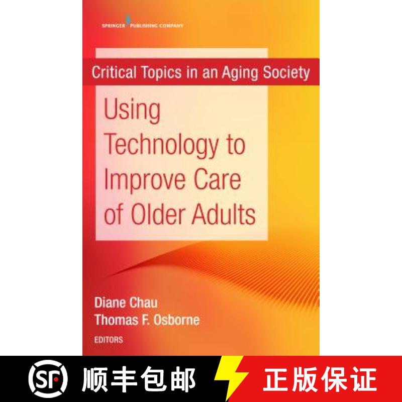 【2-3周达】Using Technology to Improve Care of Older Adults: Critical Topics in an Aging Society [9780826142429]
