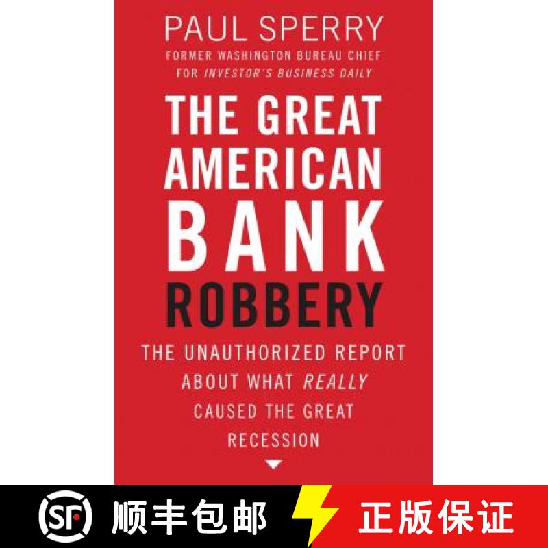 【2-3周达】The Great American Bank Robbery: The Unauthorized Report about What Really Caused the Grea... [9781595552709]