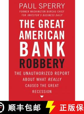 【3-4周达】The Great American Bank Robbery: The Unauthorized Report about What Really Caused the Grea... [9781595552709]