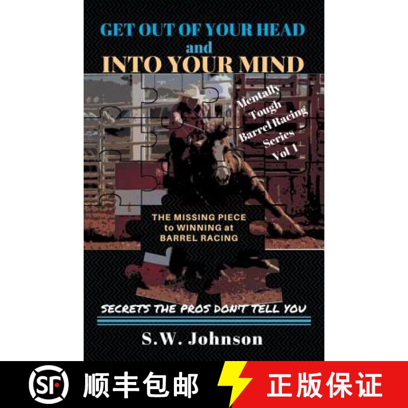 【3-4周达】Get out of Your Head and into Your Mind: The Missing Piece to Winning at Barrel Racing Sec... [9781504396707]