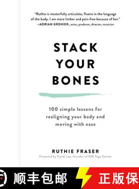 【3-4周达】Stack Your Bones: 100 Simple Lessons for Realigning Your Body and Moving With Ease [9781615191987]