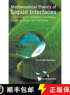 【3-4周达】Mathematical Theory Of Liquid Interfaces: Liquid Layers, Capillary Interfaces, Floating Dr... [9789811215650]