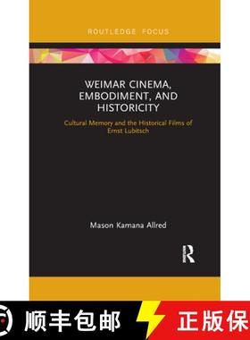 【3-4周达】Weimar Cinema, Embodiment, and Historicity: Cultural Memory and the Historical Films of Er... [9780367887056]