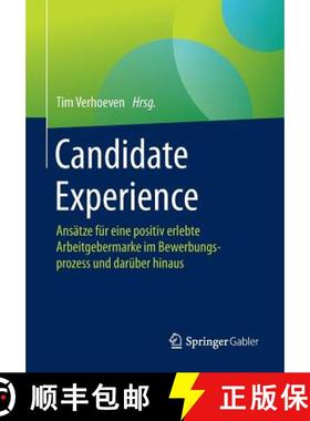 【3-4周达】Candidate Experience : Ansätze für eine positiv erlebte Arbeitgebermarke im Bewerbungspr... [9783658088958]