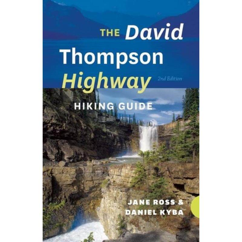 预订 the david thompson highway hiking guide [9781771600910]