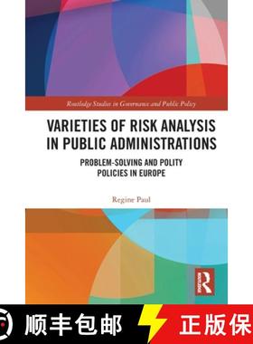 【3-4周达】Varieties of Risk Analysis in Public Administrations: Problem-Solving and Polity Policies ... [9780367767464]